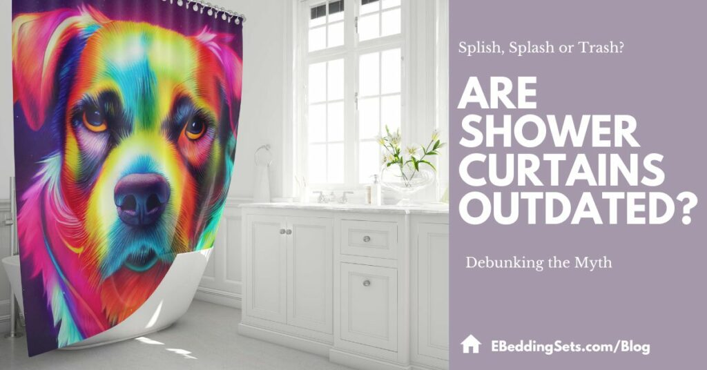 Are Shower Curtains Outdated EBeddingSets Blog