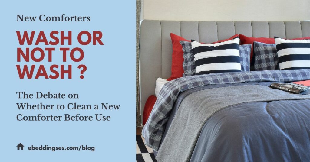 To Wash or Not to Wash The Debate on Whether to Clean a New Comforter Before Use